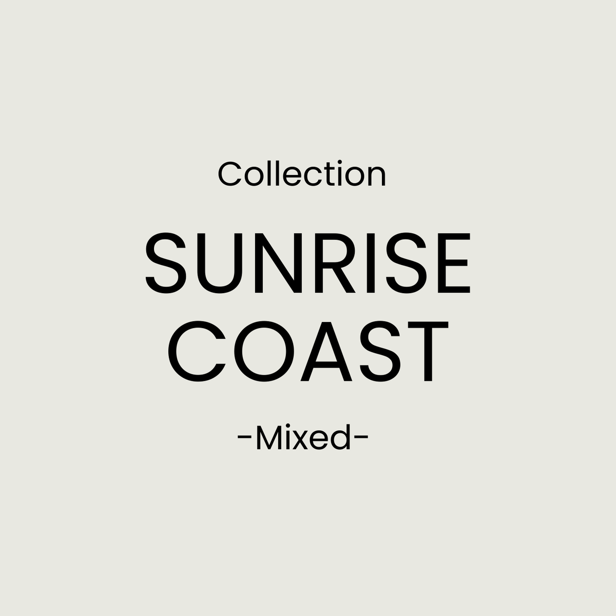 Sunrise Coast Kollektion