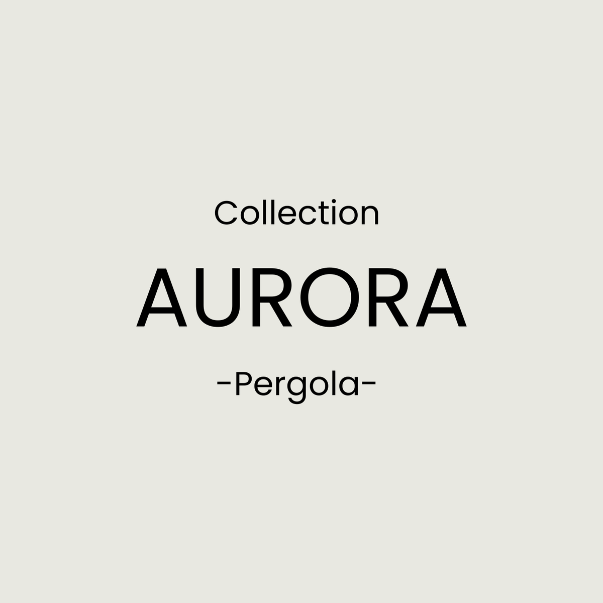 Aurora Kollektion